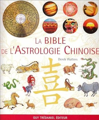 Livre : La Bible de l'Astrologie Chinoise